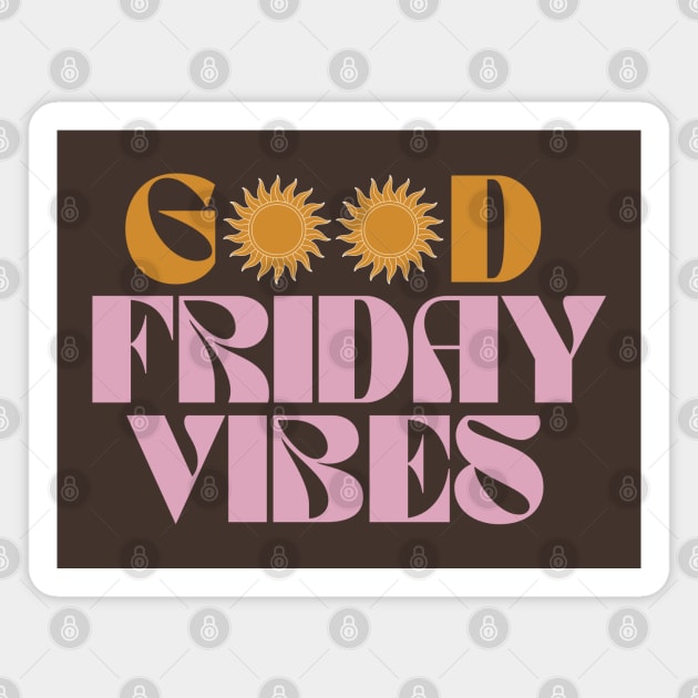 Good Friday Vibes Magnet by Culam Life